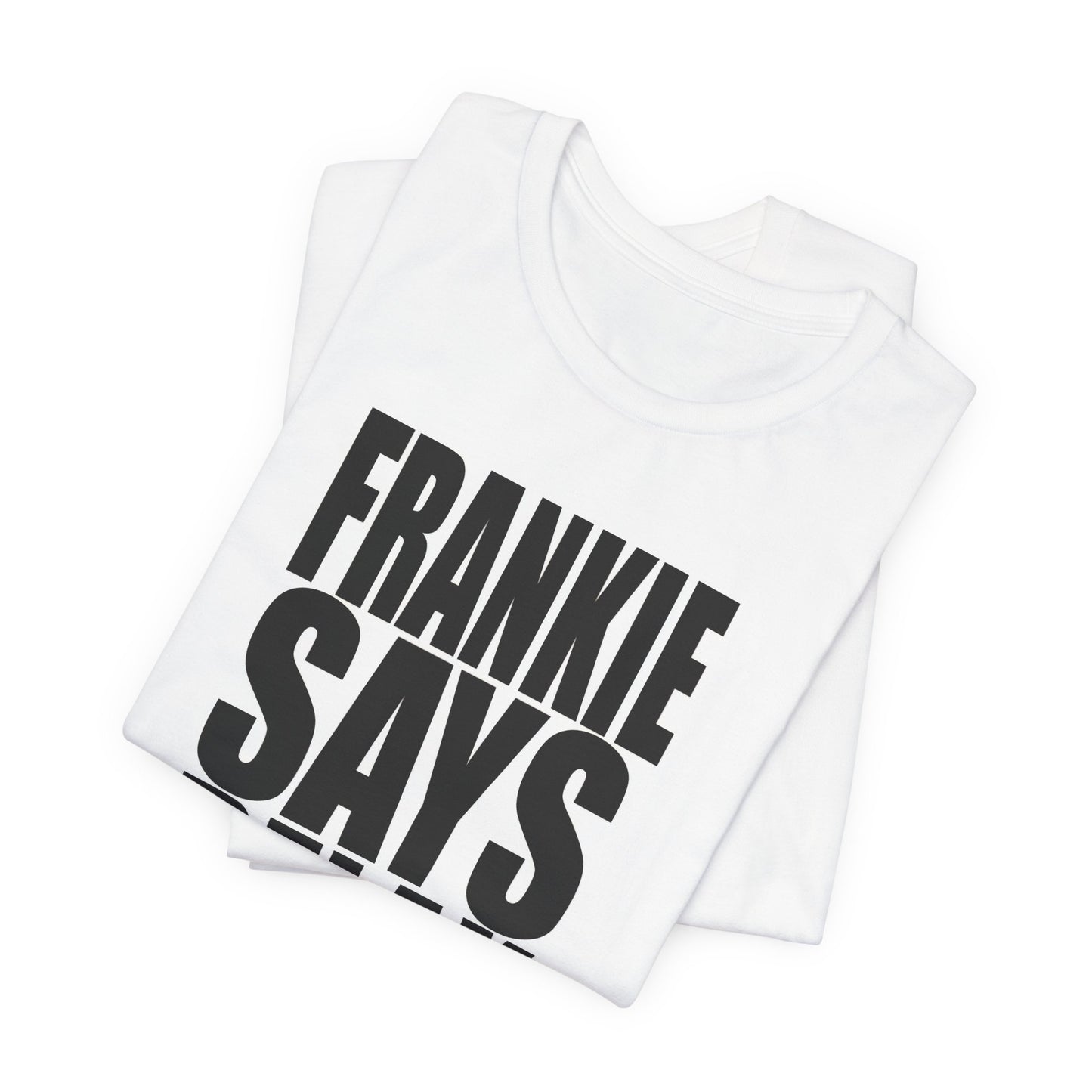 Frankie Goes to Hollywood Frankie Says Relax White Cotton T-shirt