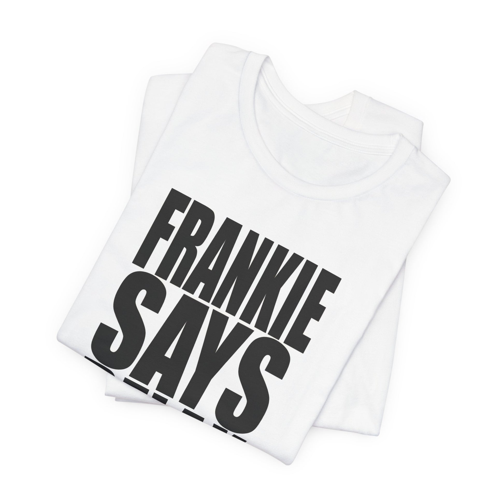 Frankie Goes to Hollywood Frankie Says Relax White Cotton T-shirt