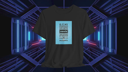 Oasis Cigarettes and Alcohol Unisex Shirt